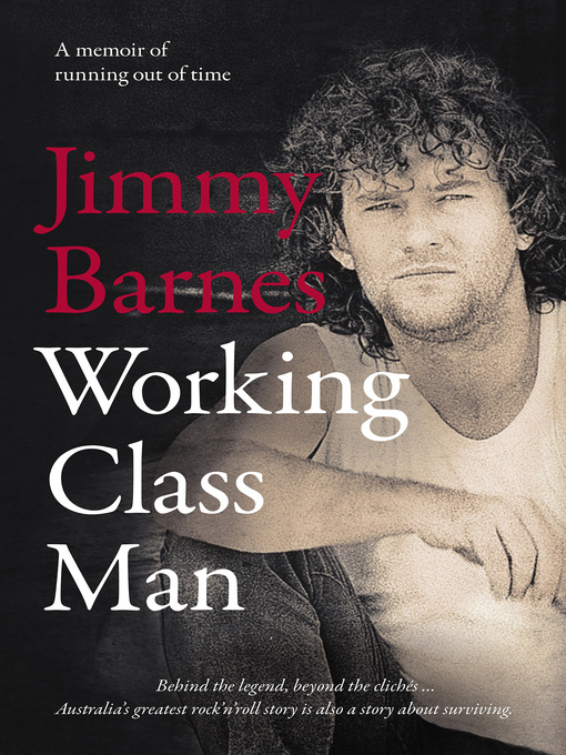 Title details for Working Class Man by Jimmy Barnes - Available